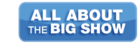 All About the BIG Show